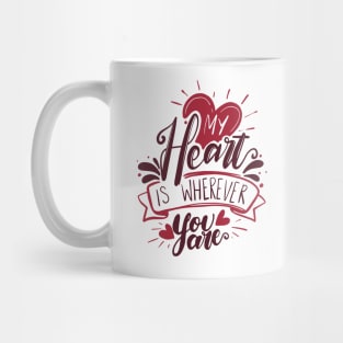 My Heart Is Wherever You Are - Romantic Couple Gift Mug